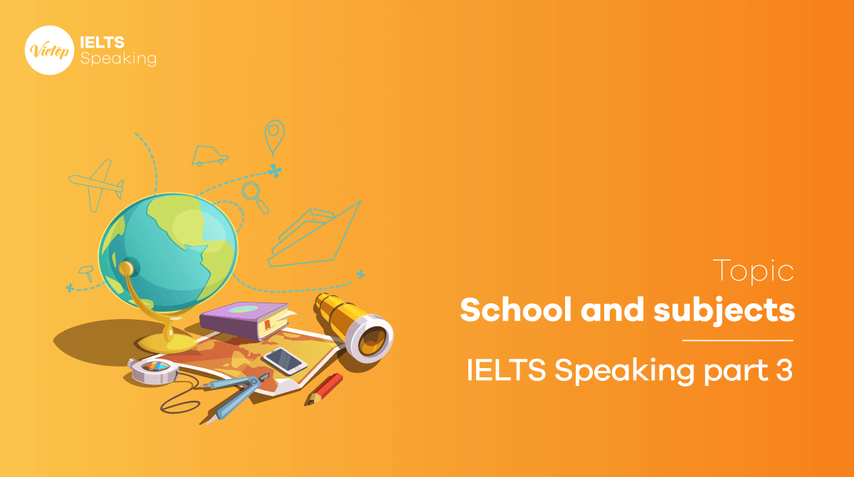 IELTS Speaking Part 3 - School and subjects 