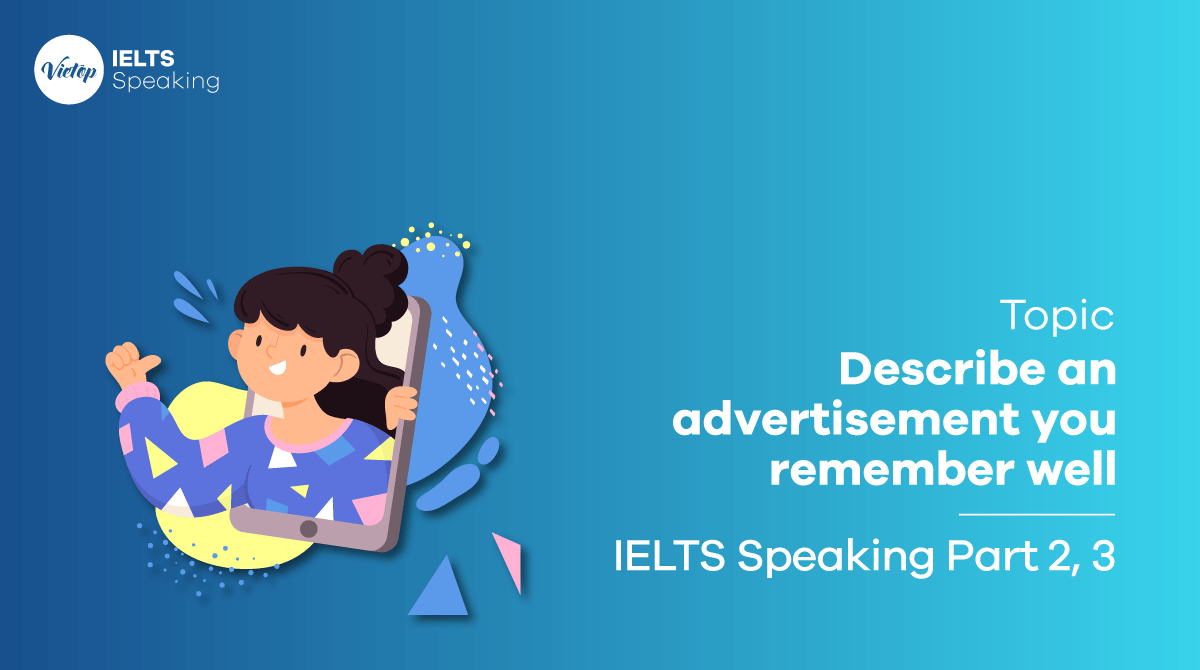 IELTS Speaking part 2 Describe an advertisement you remember well