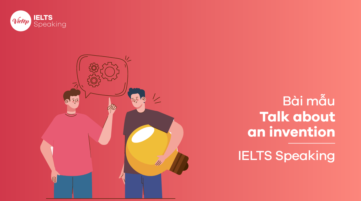 IELTS Speaking part 3 Talk about an invention