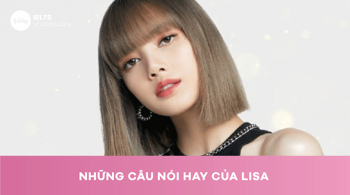 Những câu nói hay của Lisa