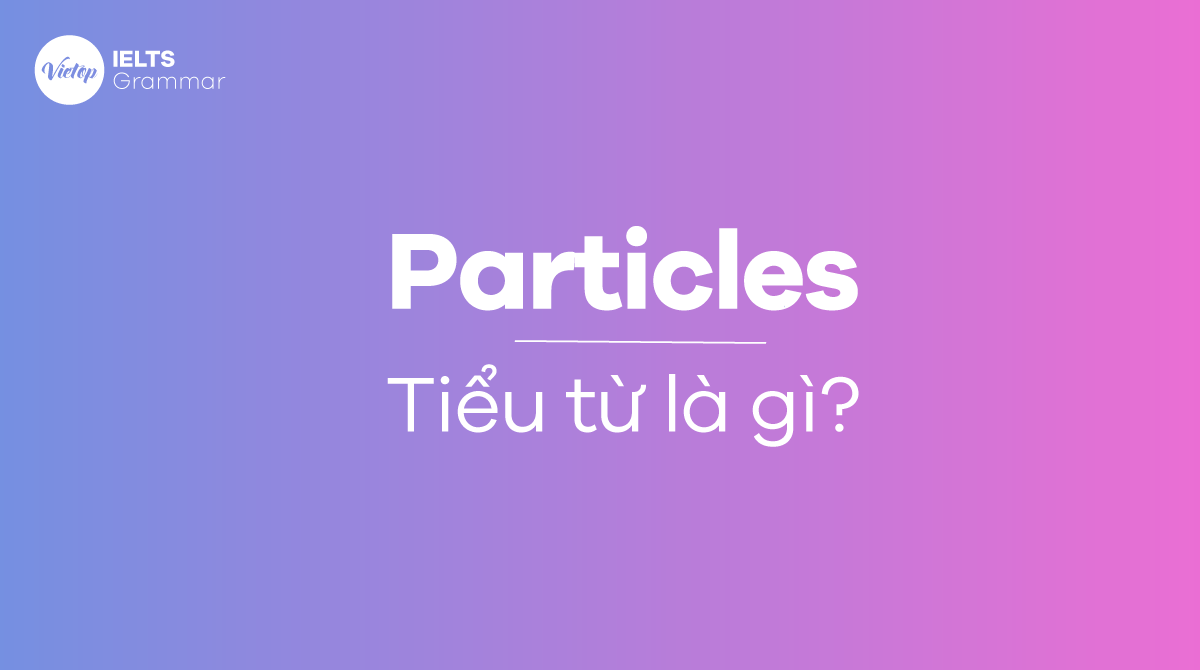Particles là gì