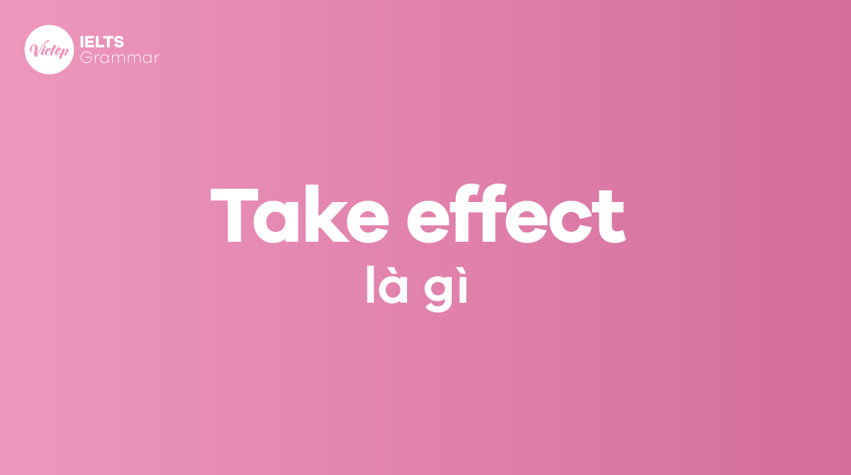 Take effect là gì