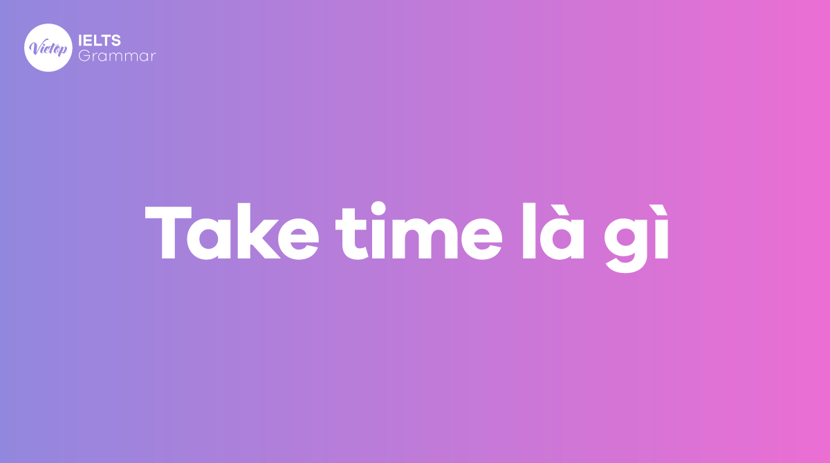 take time là gì