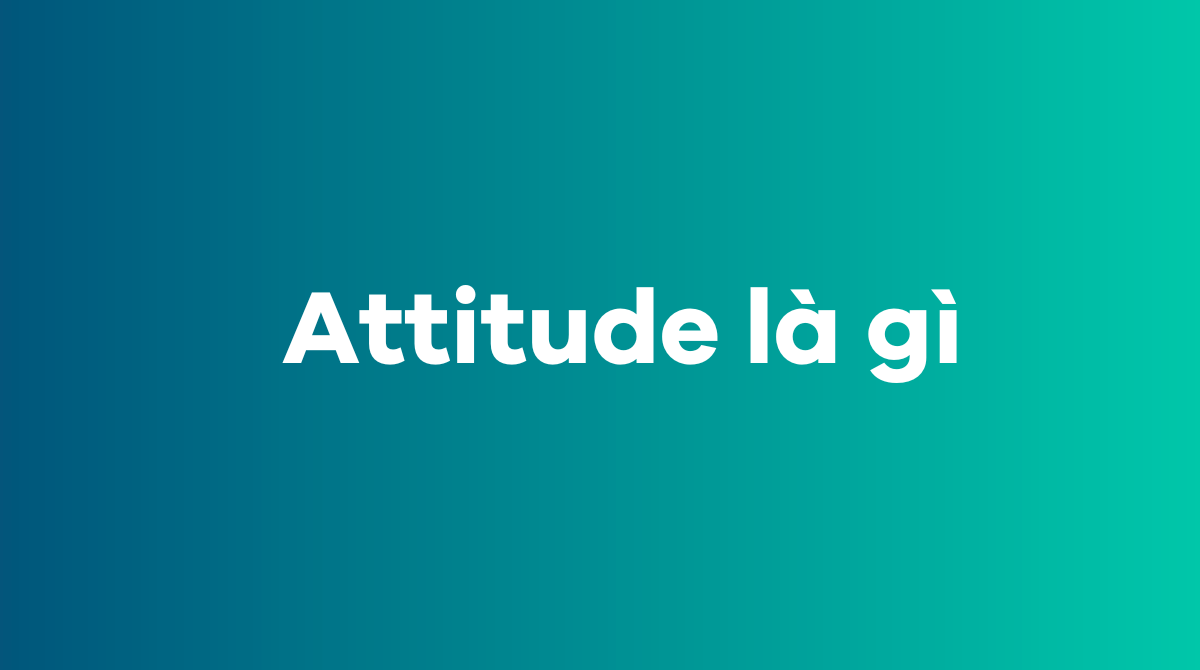 Attitude là gì