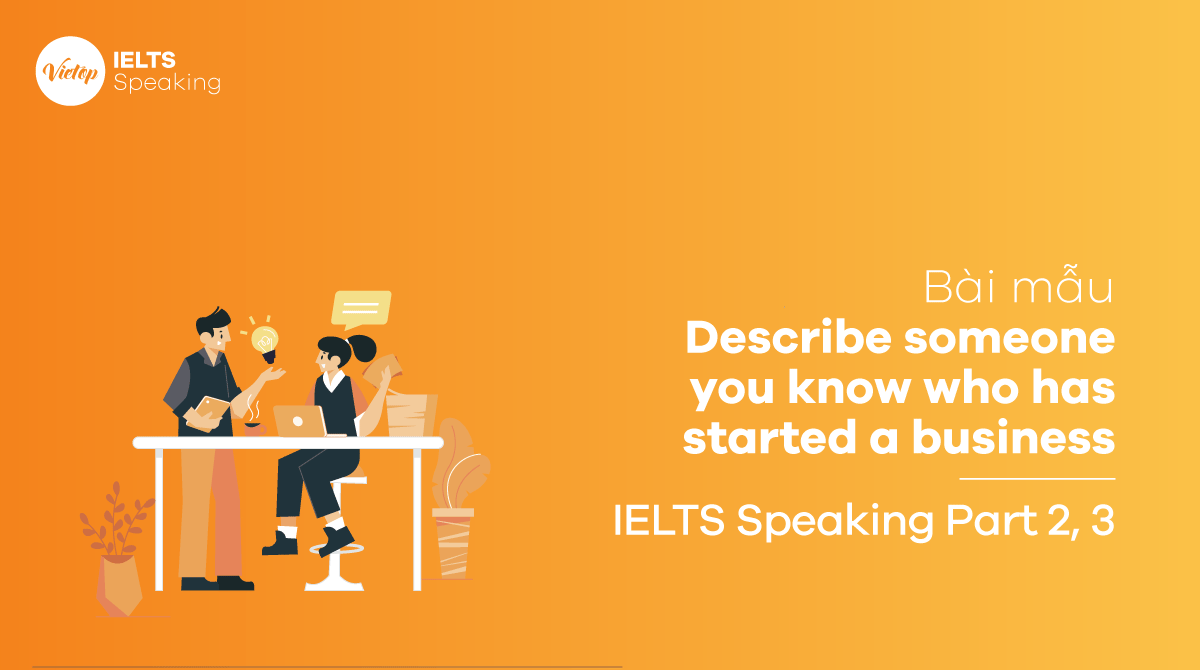 IELTS Speaking Part 3 Describe someone you know who has started a business