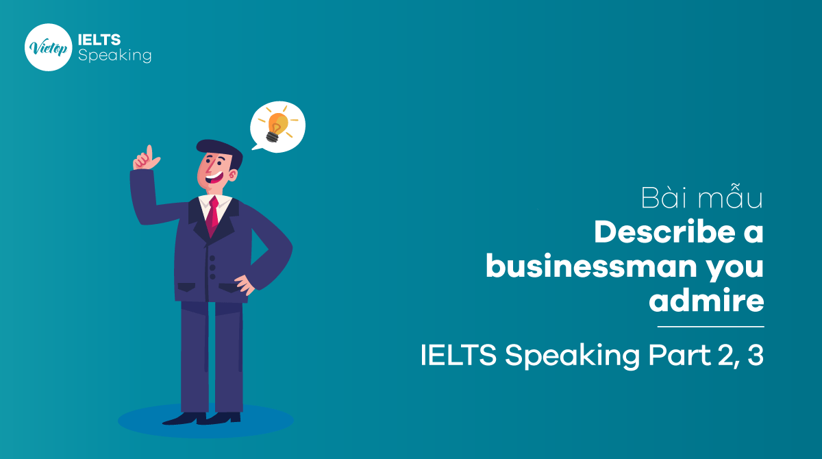 IELTS Speaking part 3 Describe a businessman you admire