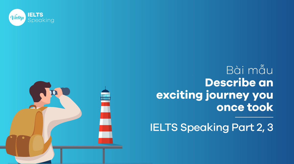 IELTS Speaking part 3 Describe an exciting journey you once took