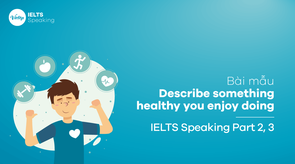 IELTS Speaking part 3 Describe something healthy you enjoy doing