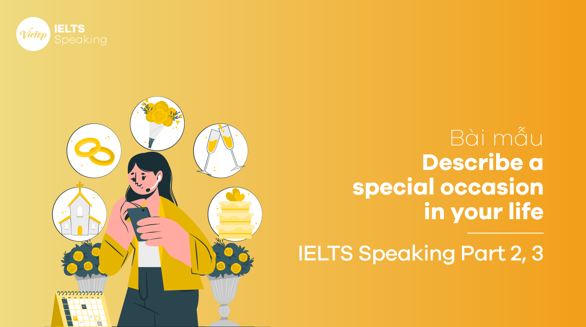 Bài mẫu Describe a special occasion in your life IELTS Speaking part 2