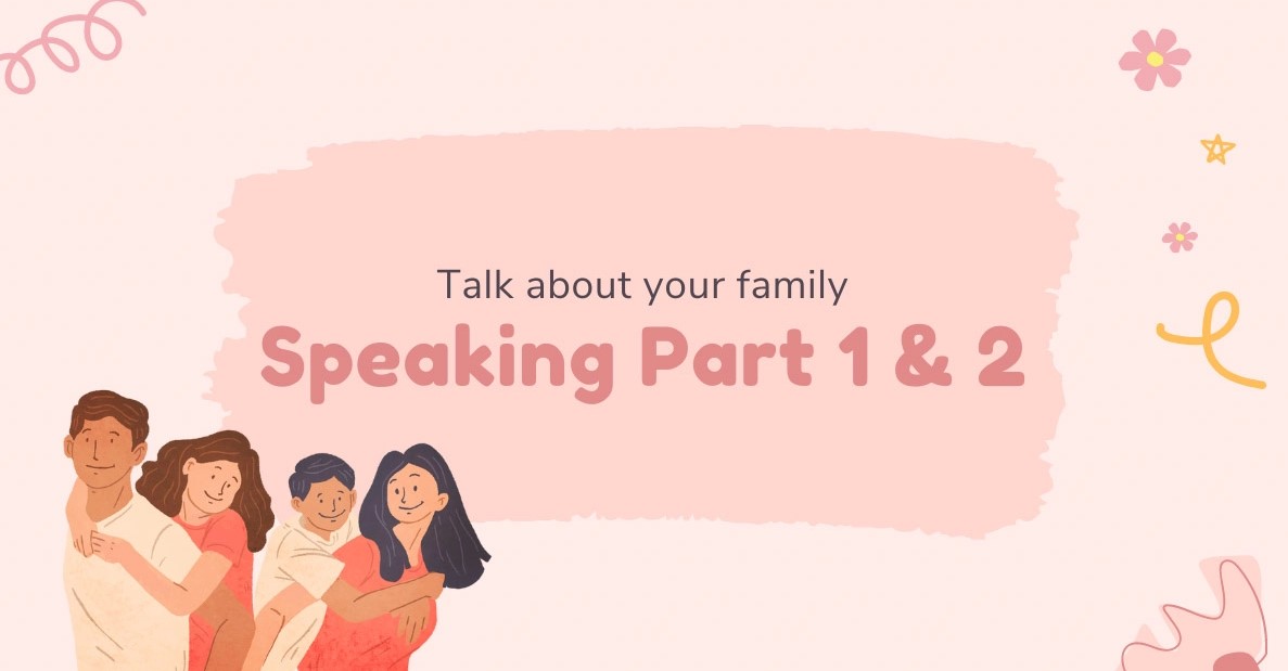 Cấu trúc bài nói Talk about your family 