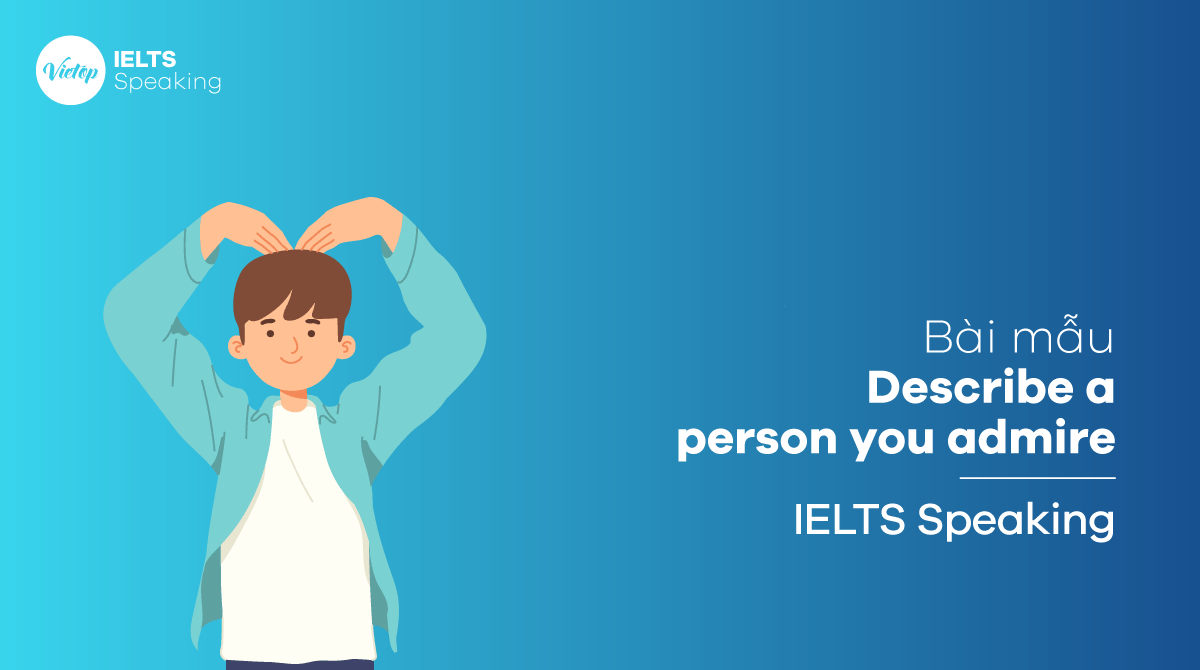 Describe a person you admire - IELTS Speaking part 3 