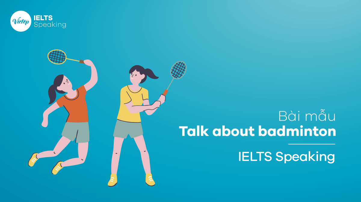 IELTS Speaking part 2 Talk about badminton