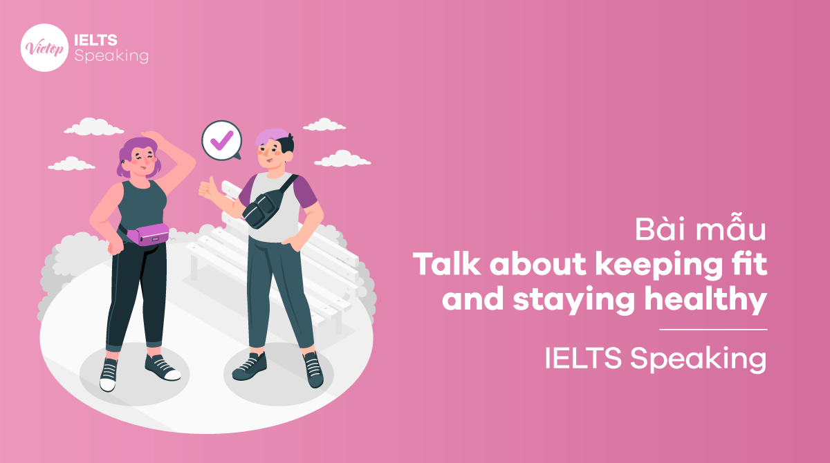 IELTS Speaking part 3 Talk about keeping fit and staying healthy