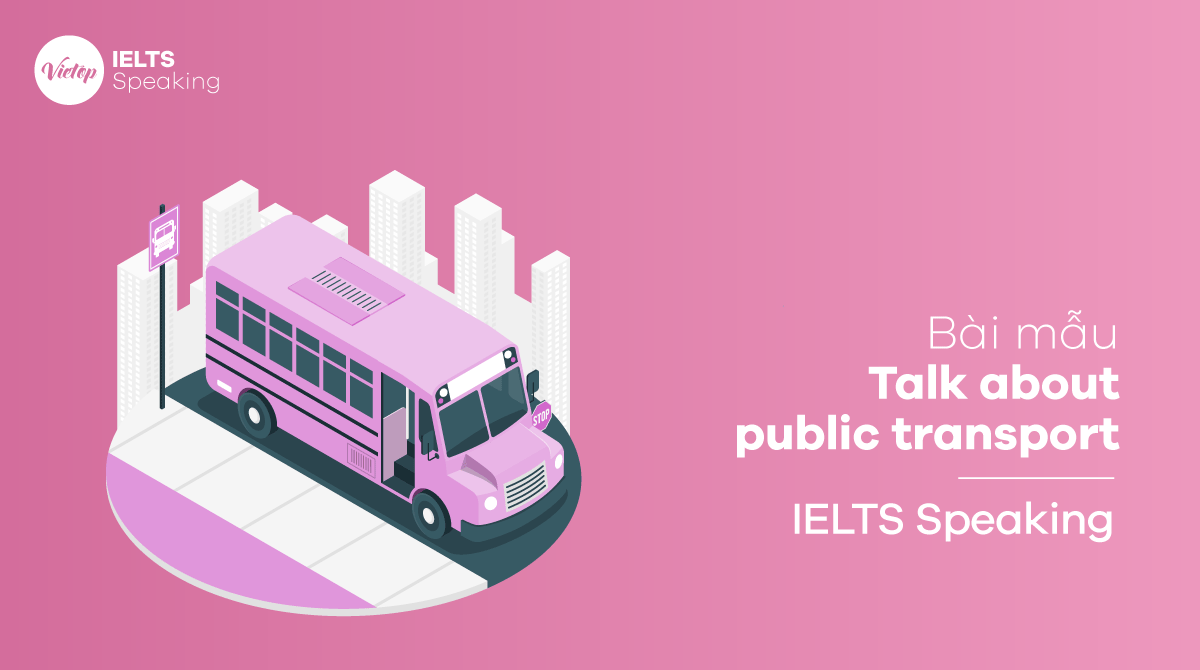 IELTS Speaking part 3 Talk about public transport
