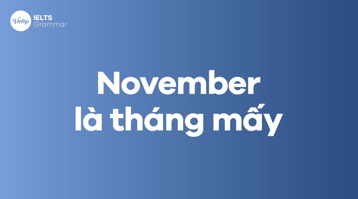 November là tháng mấy trong tiếng Anh