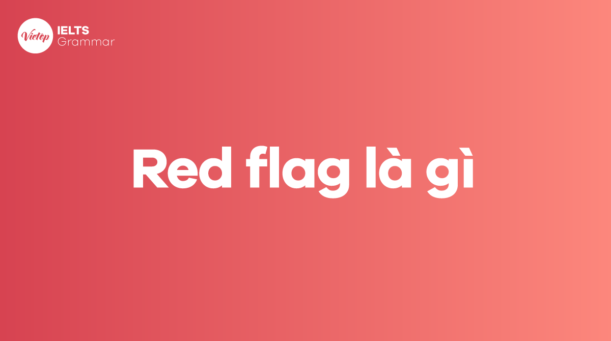 Red flag là gì