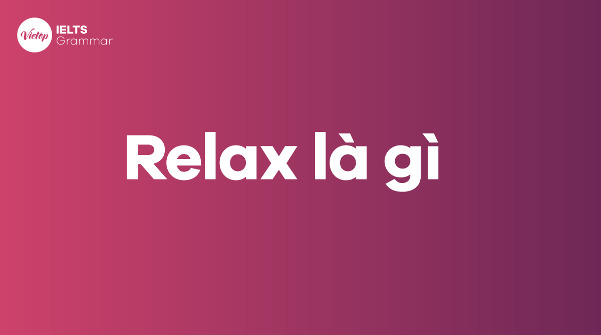 Relax là gì