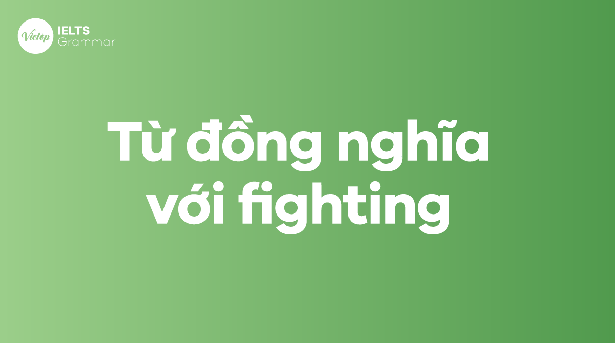 Từ đồng nghĩa với fighting trong tiếng Anh