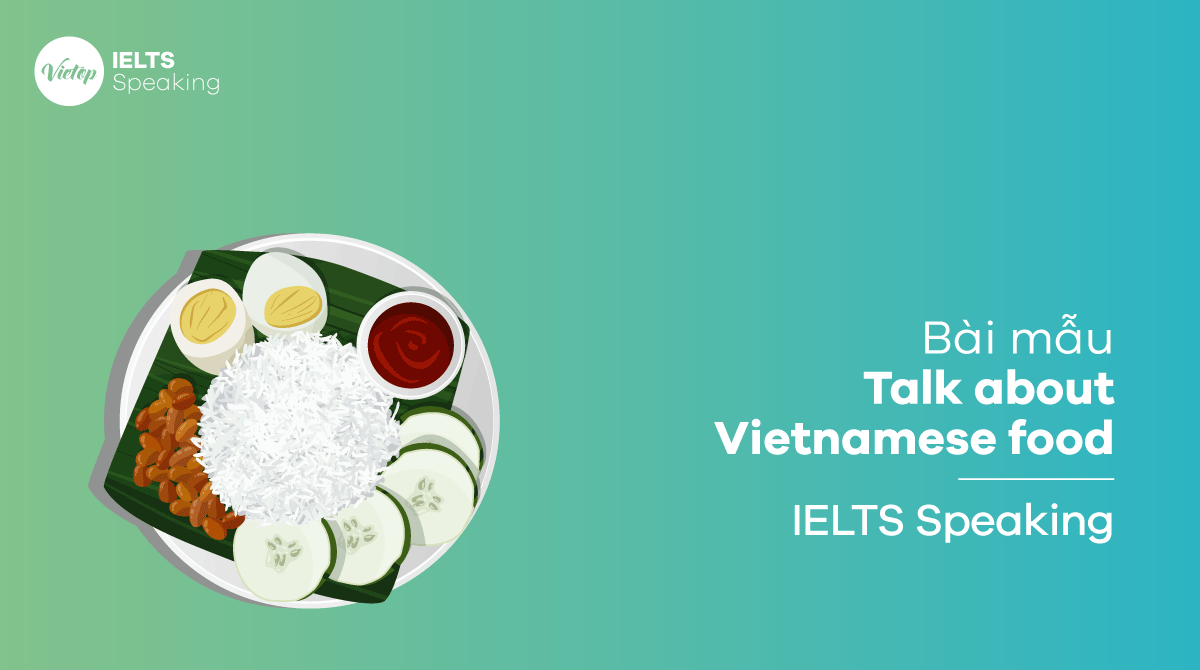 Bài mẫu chủ đề Talk about Vietnamese food - cơm tấm