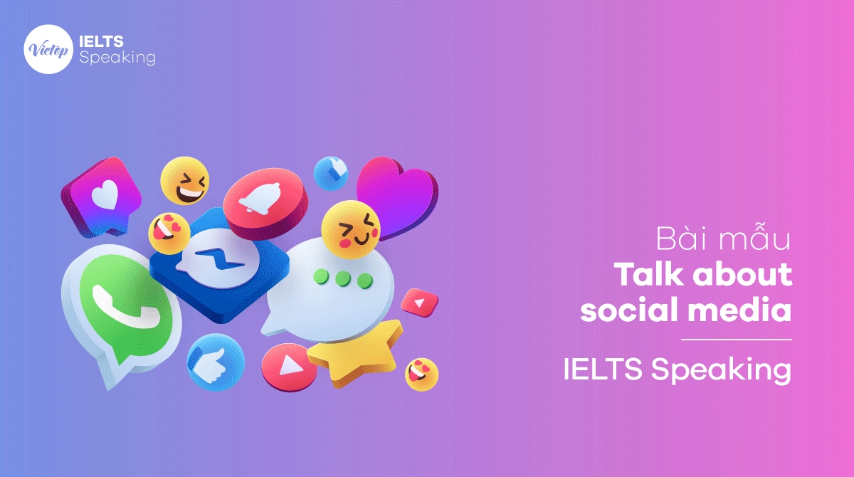 Bài mẫu chủ đề Talk about social media IELTS Speaking part 1