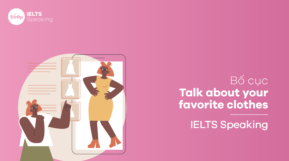 Bố cục bài Talk about your favorite clothes – IELTS Speaking