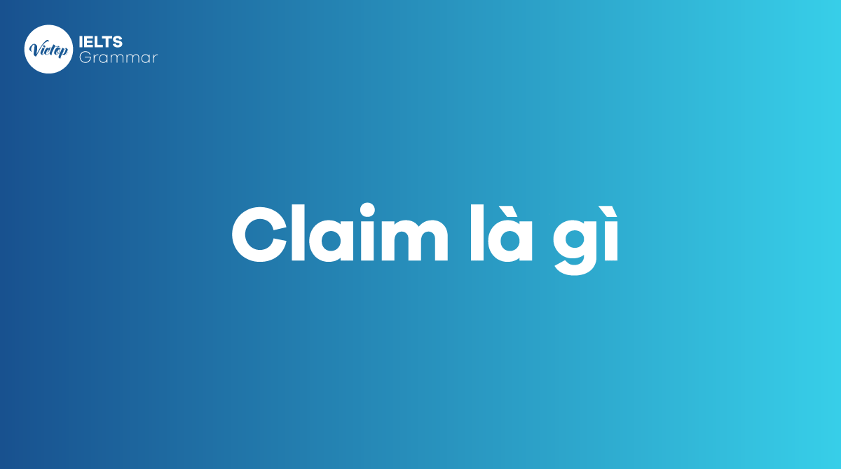 Claim là gì Claim + gì Claim đi với giới từ gì