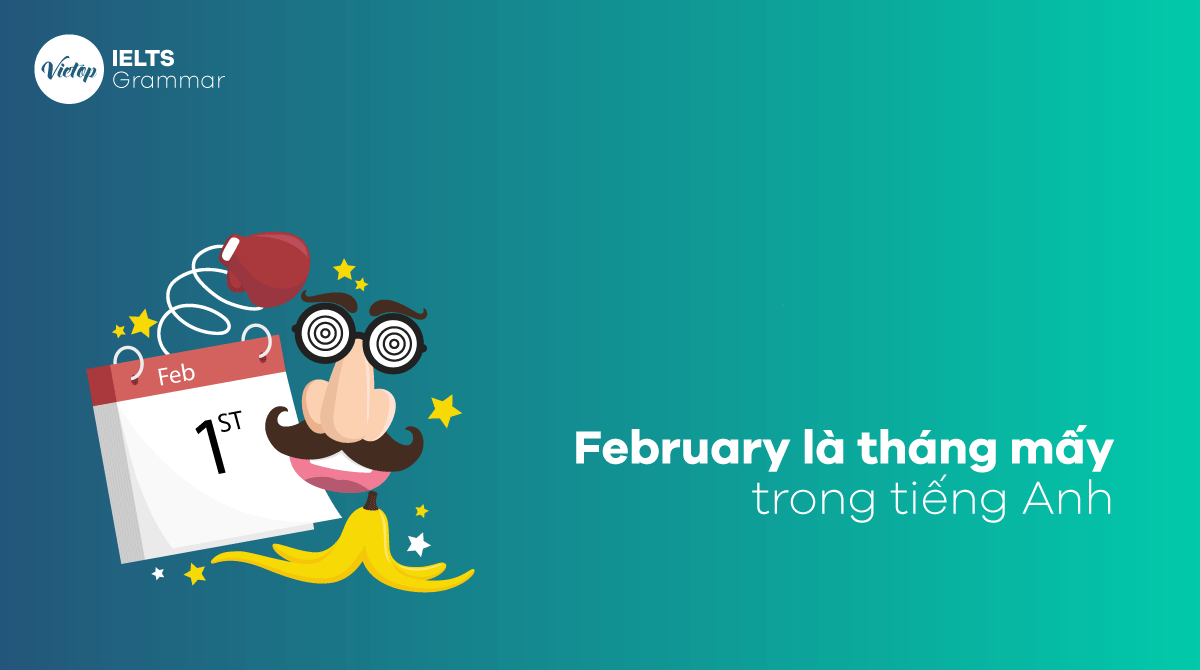 February là tháng mấy trong tiếng Anh