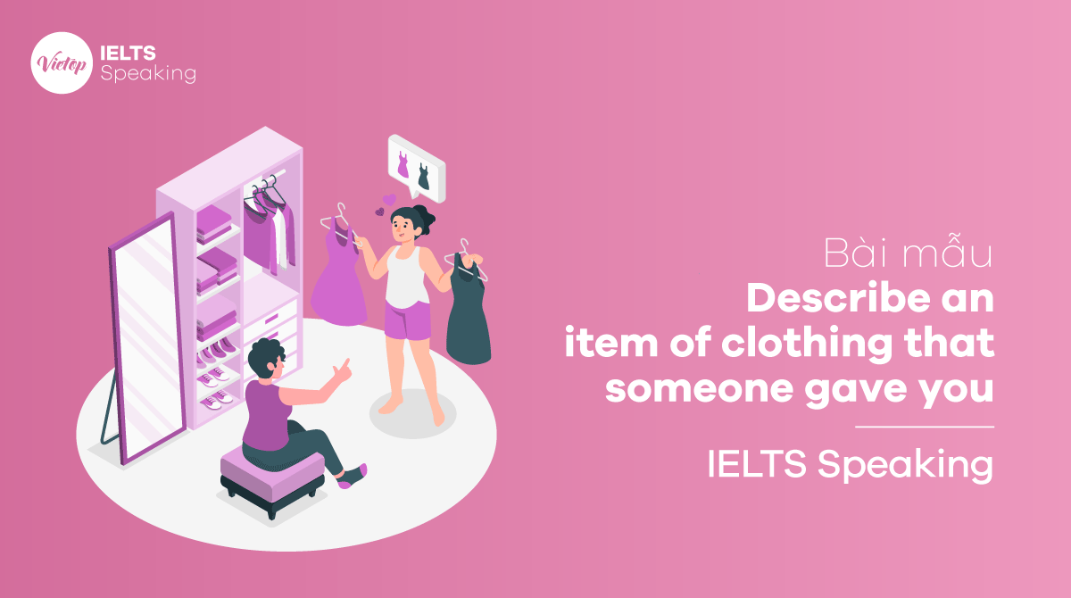 IELTS Speaking Part 3 Describe an item of clothing that someone gave you
