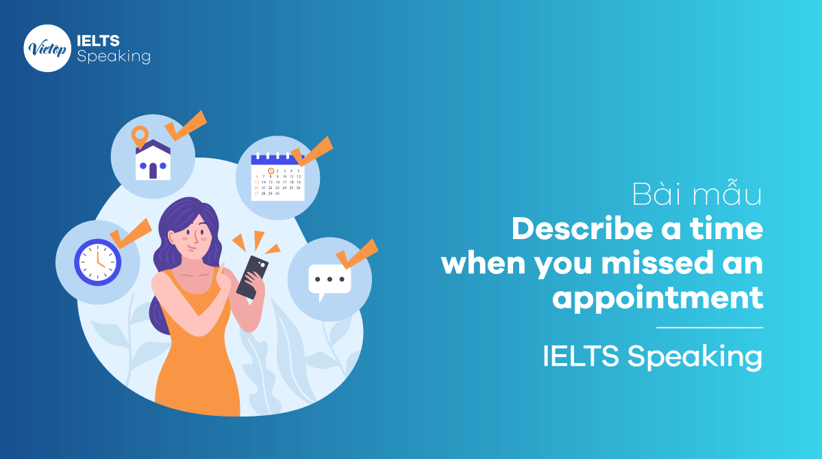 IELTS Speaking part 2 Describe a time when you missed an appointment