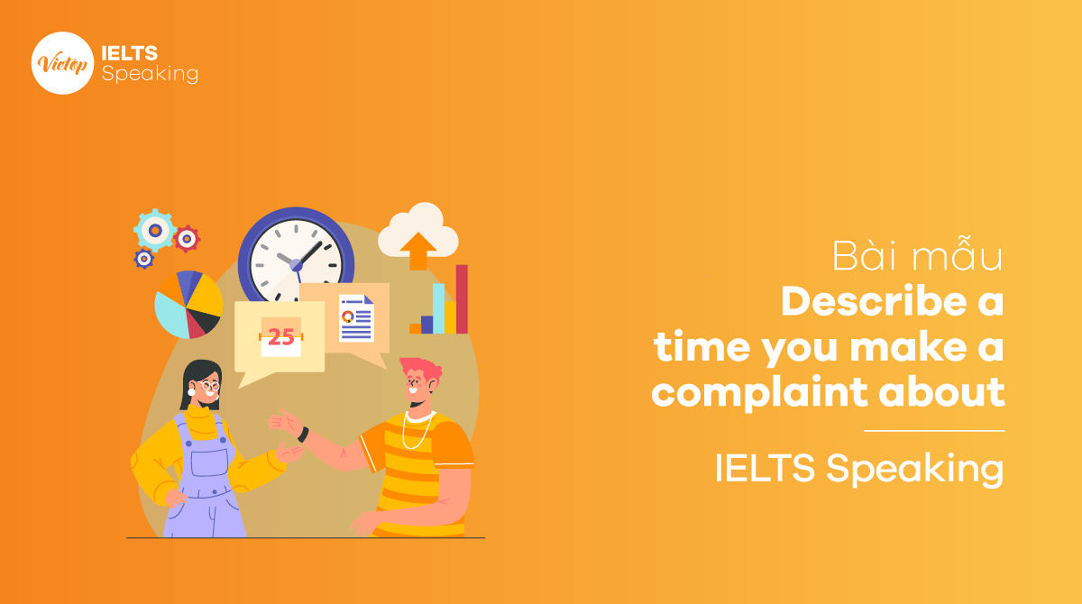IELTS Speaking part 2 Describe a time you make a complaint about