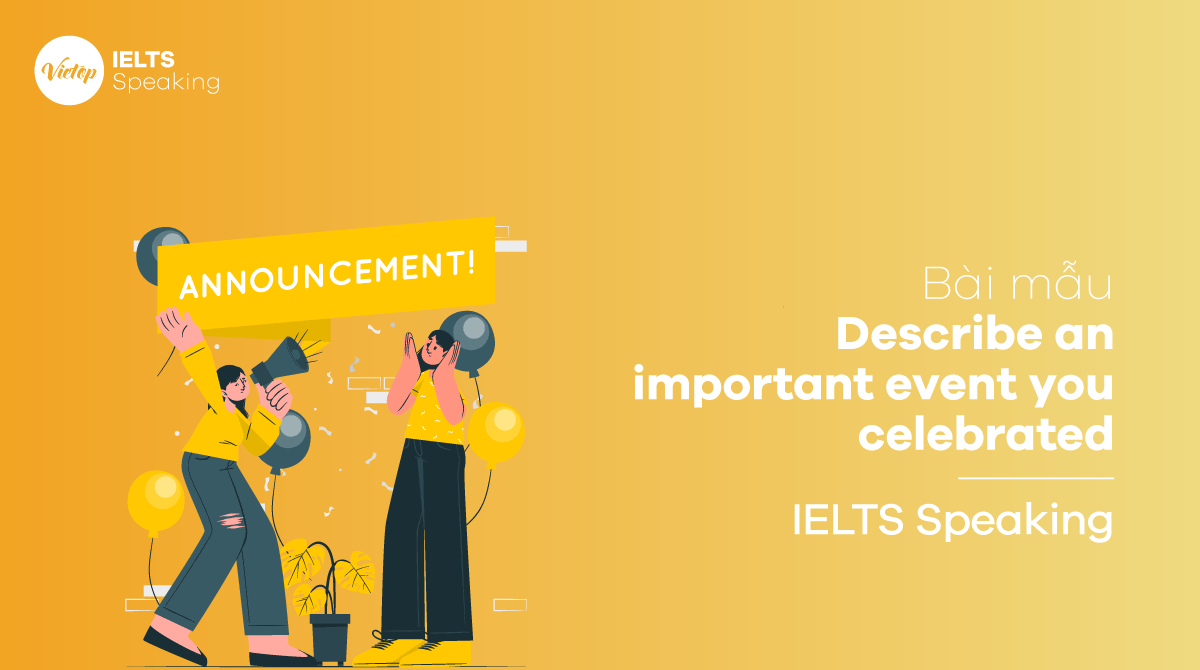 IELTS Speaking part 3 Describe an important event you celebrated