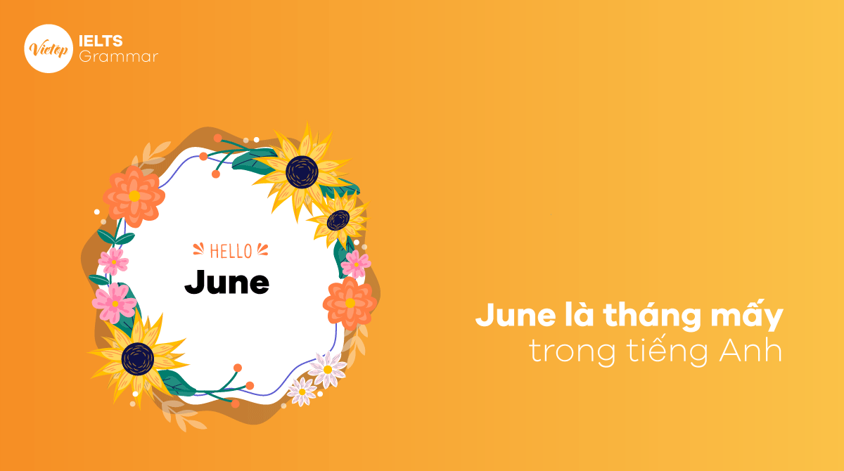 June là tháng mấy trong tiếng Anh