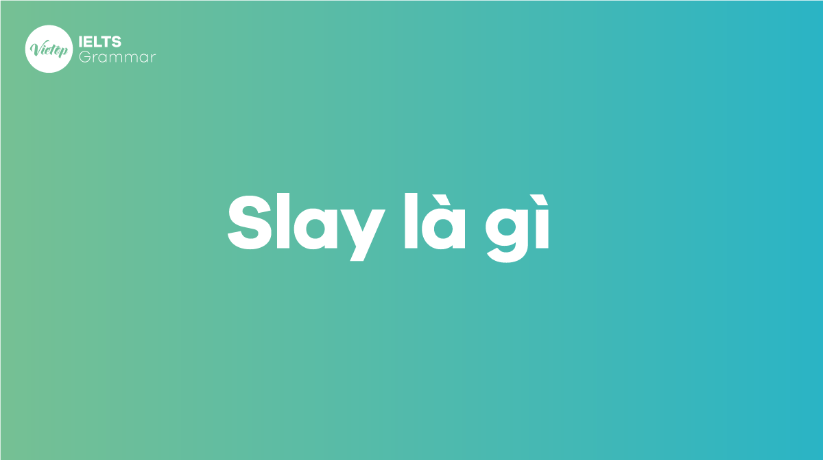 Slay là gì Ý nghĩa của slay là gì