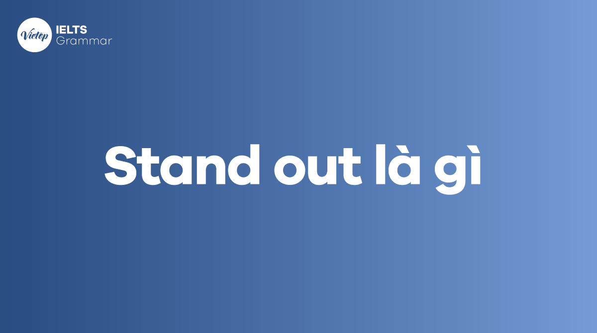 Stand out là gì
