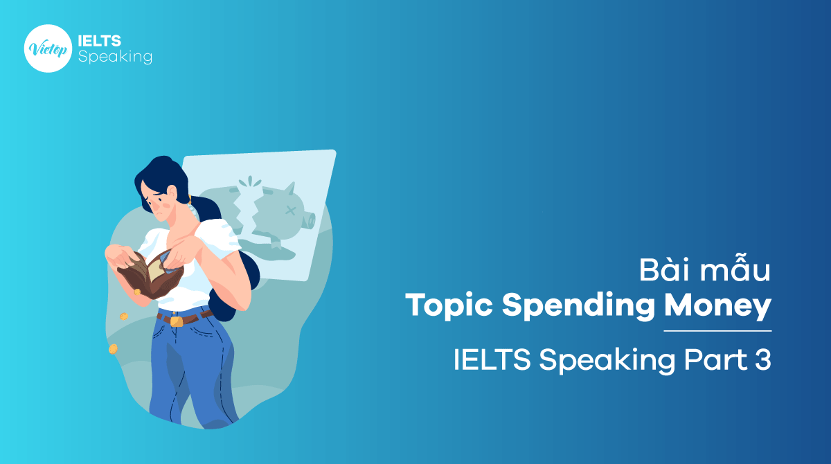 Topic Spending Money - IELTS Speaking part 3