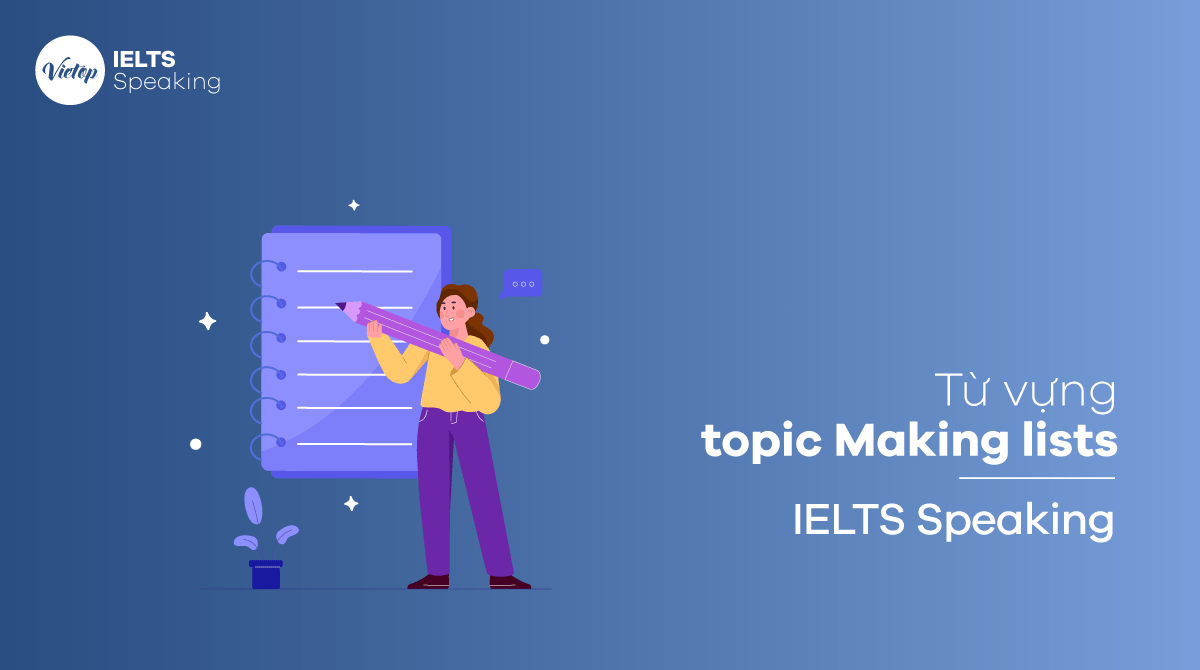 Từ vựng topic Making lists - IELTS Speaking part 1