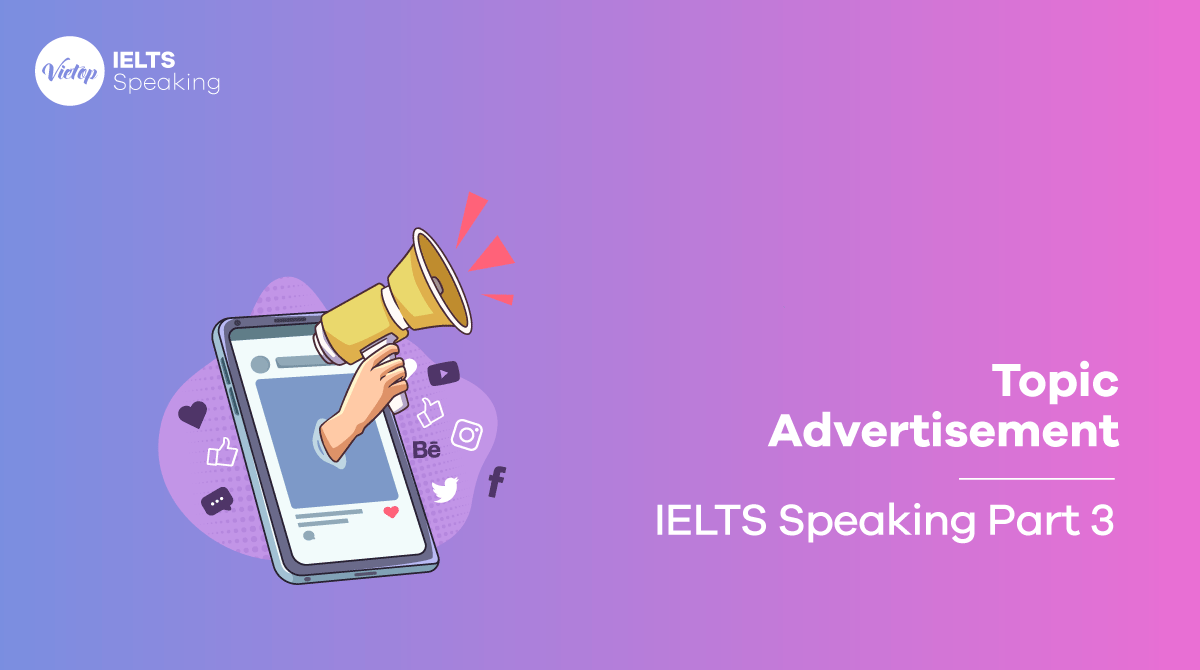 Bài mẫu topic Advertisement - IELTS Speaking part 3