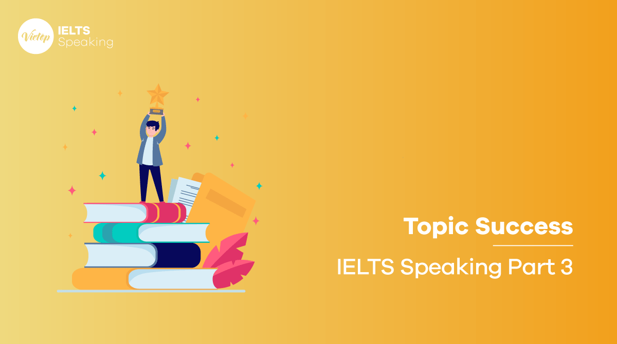 Bài mẫu topic Success - IELTS Speaking part 3