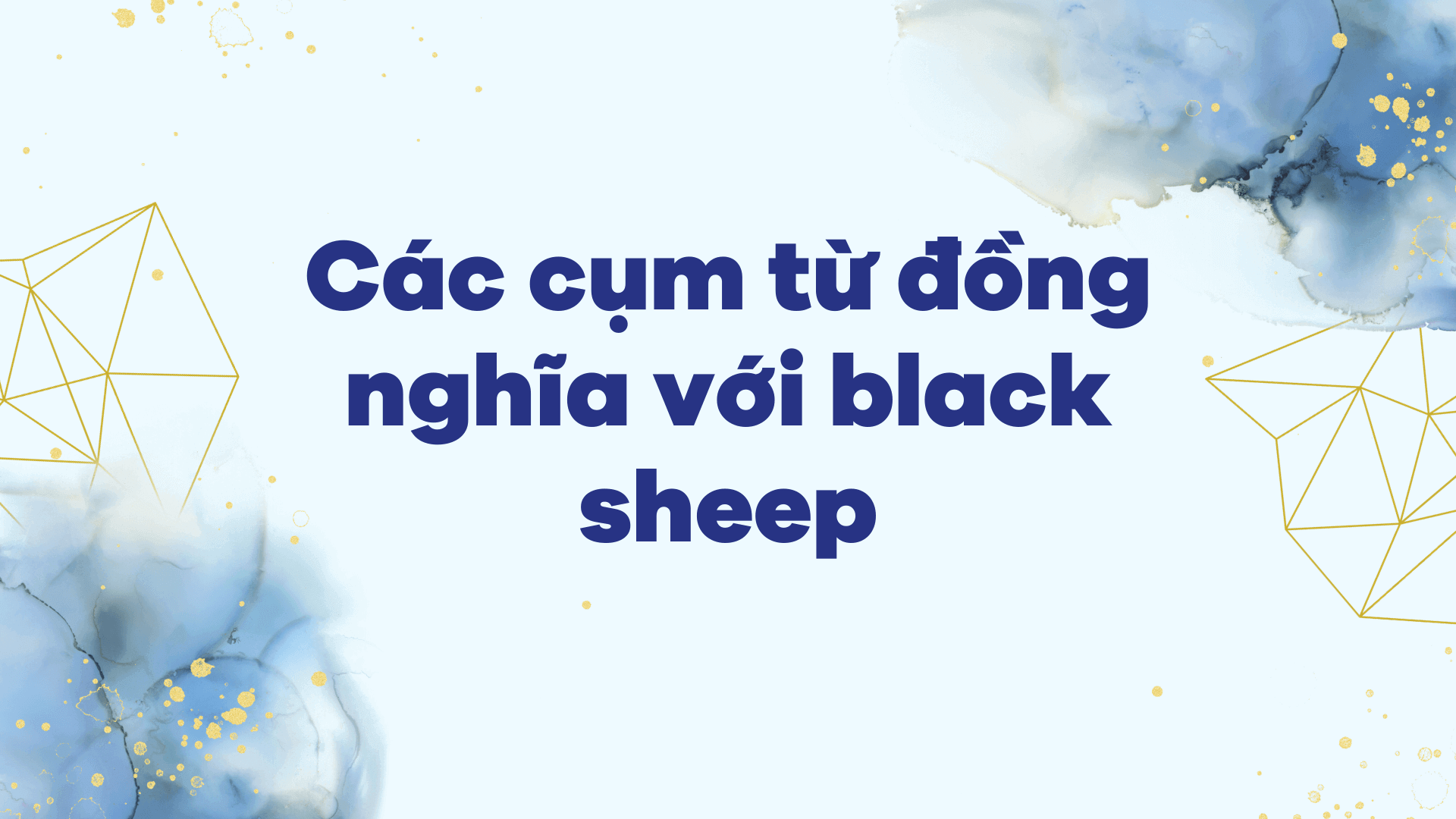 Các cụm từ đồng nghĩa với black sheep