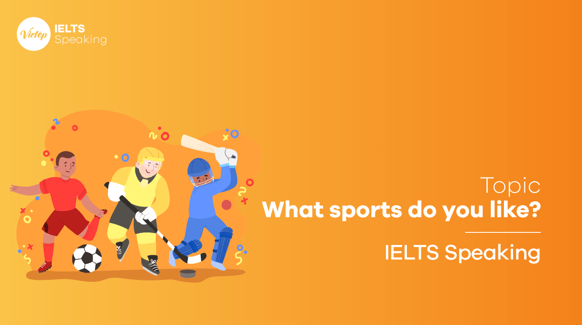 IELTS Speaking part 2 topic What sports do you like