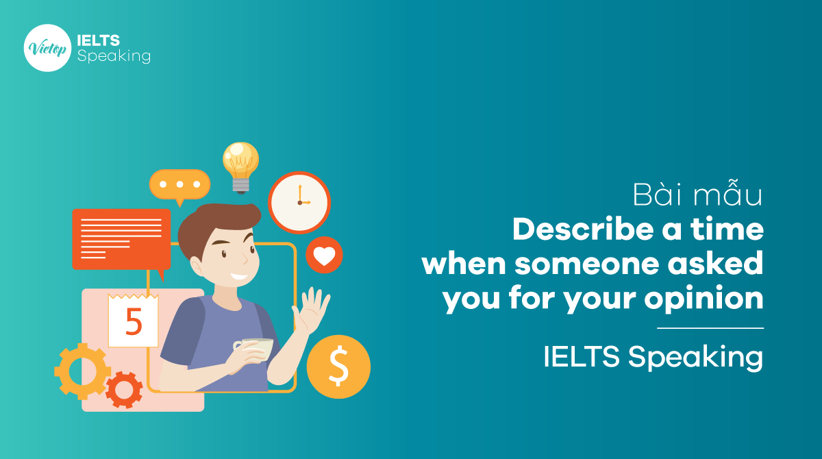 IELTS Speaking part 3 Describe a time when someone asked you for your opinion