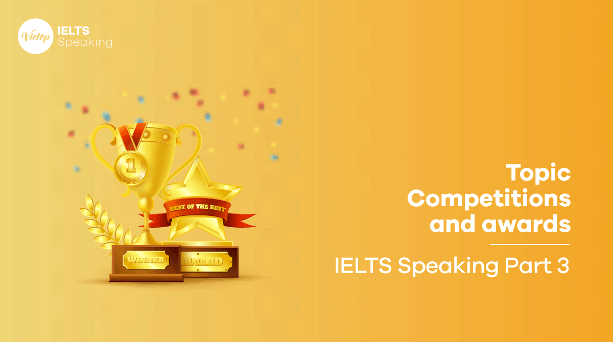 IELTS Speaking part 3 topic Competitions and awards 