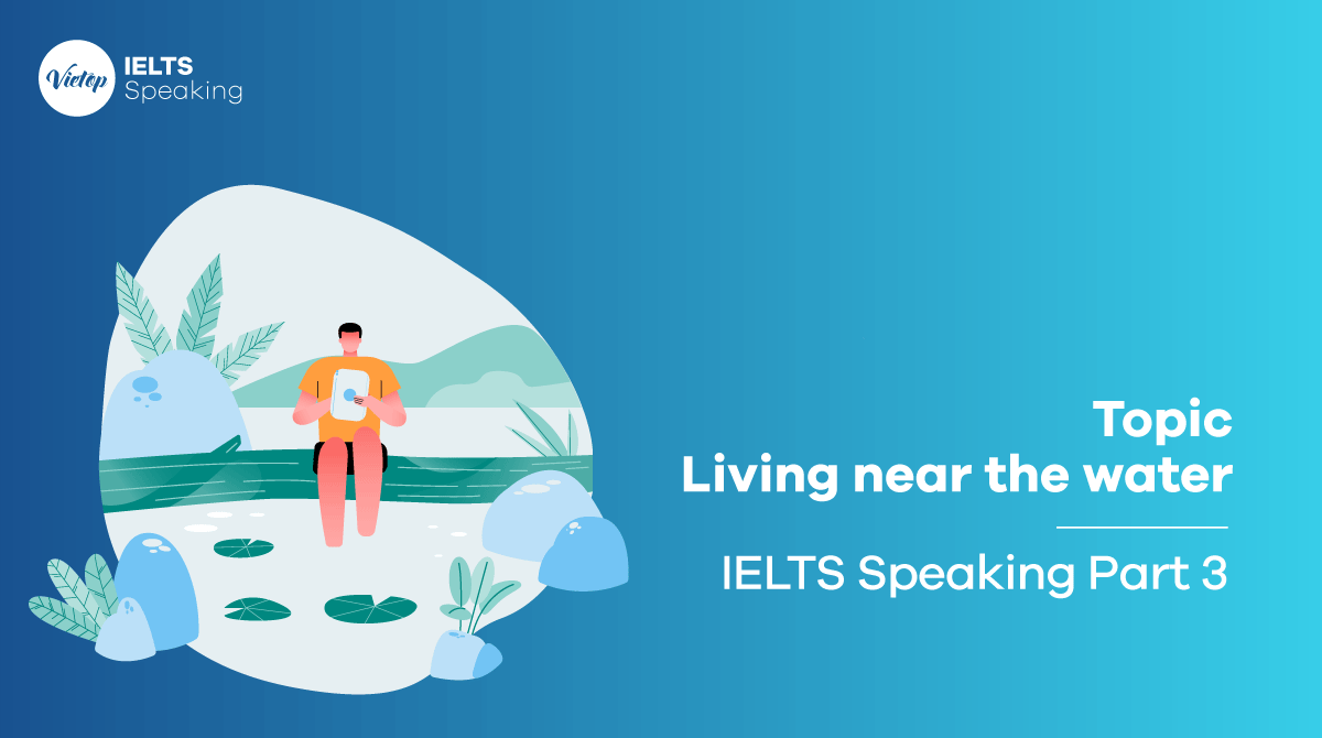 IELTS Speaking part 3 topic Living near the water 