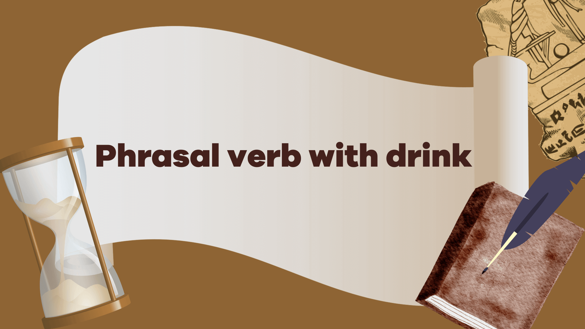 Phrasal verb with drink