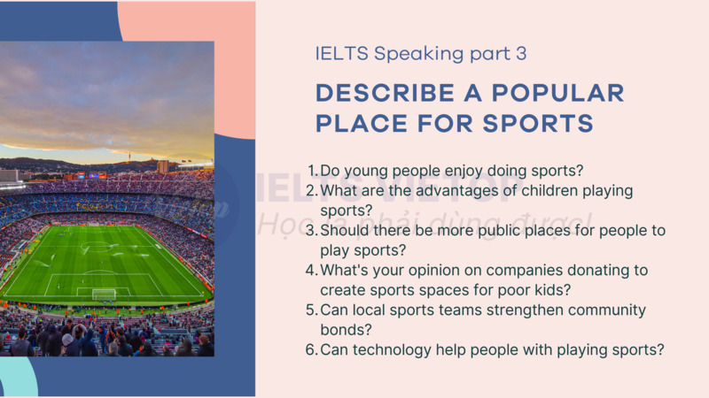 Describe a popular place for sports - IELTS Speaking part 3