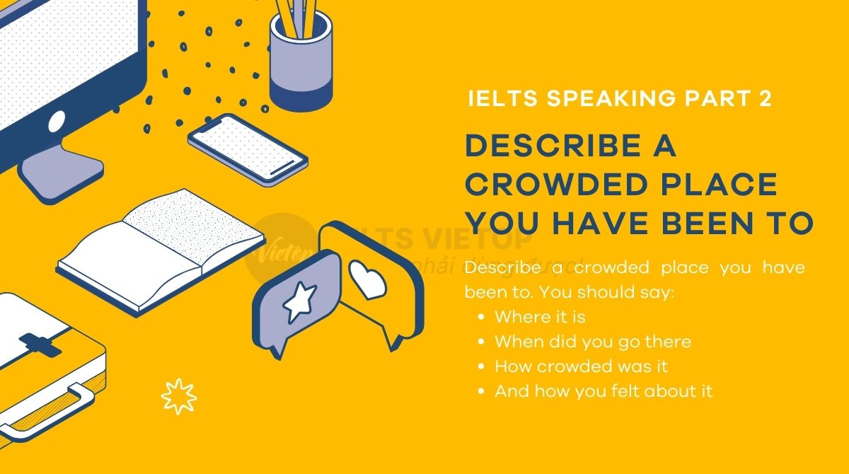 Describe a crowded place you have been to - IELTS Speaking part 2