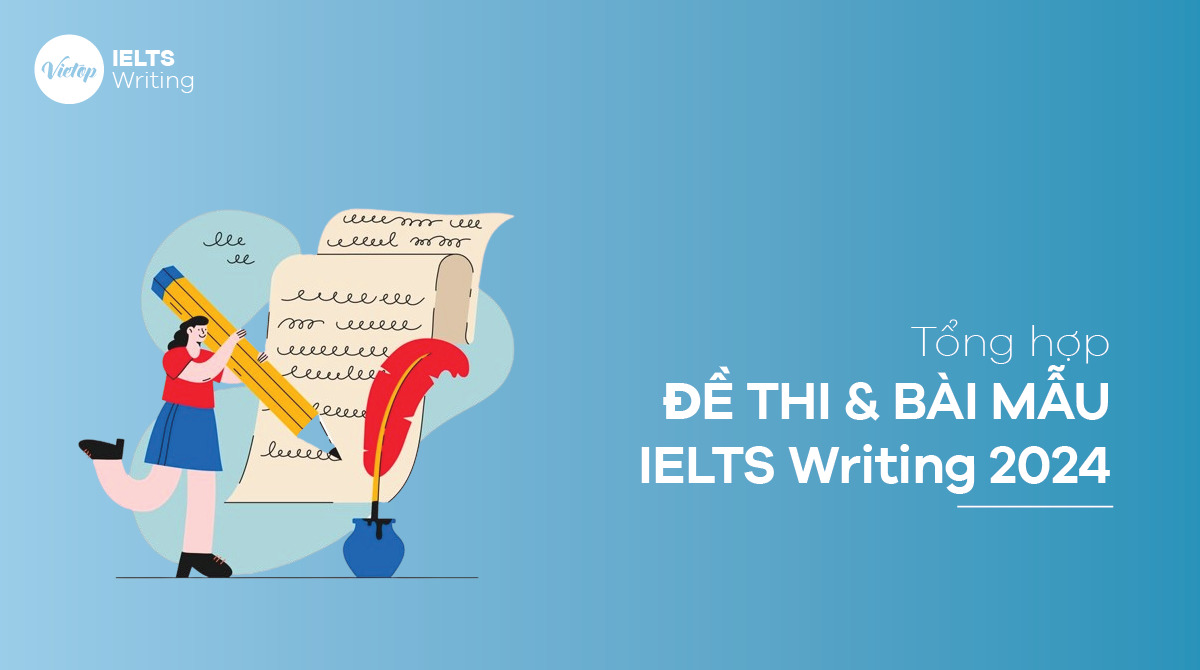 Tổng hợp đề thi IELTS Writing 2024