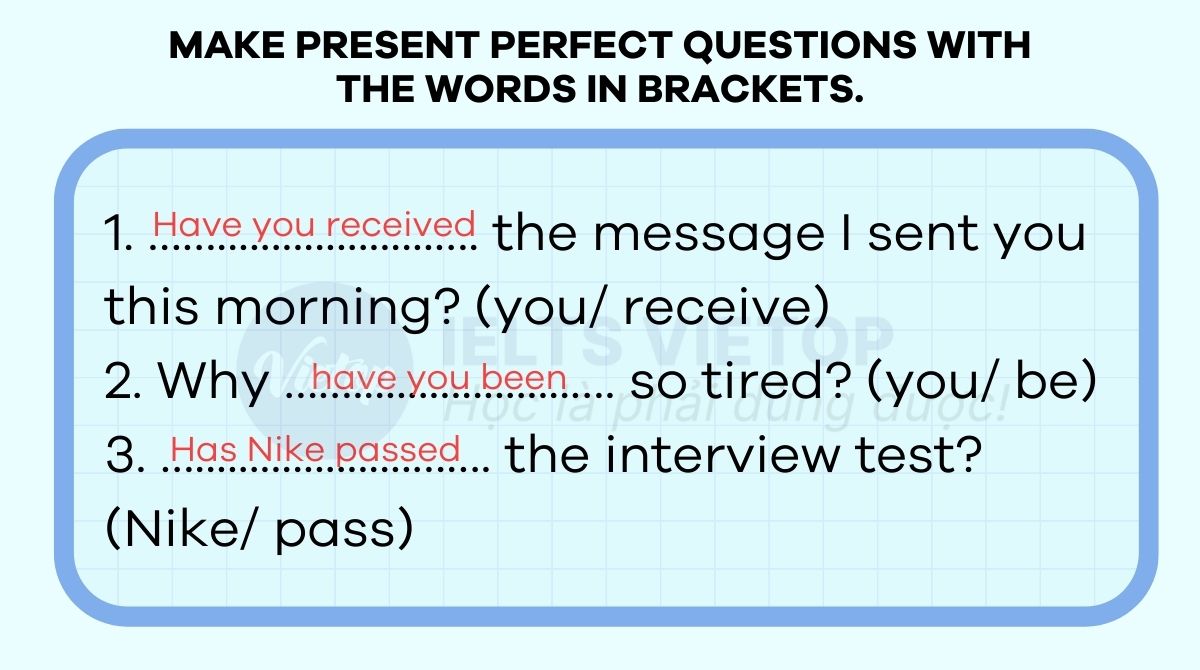 Make present perfect questions with the words in brackets