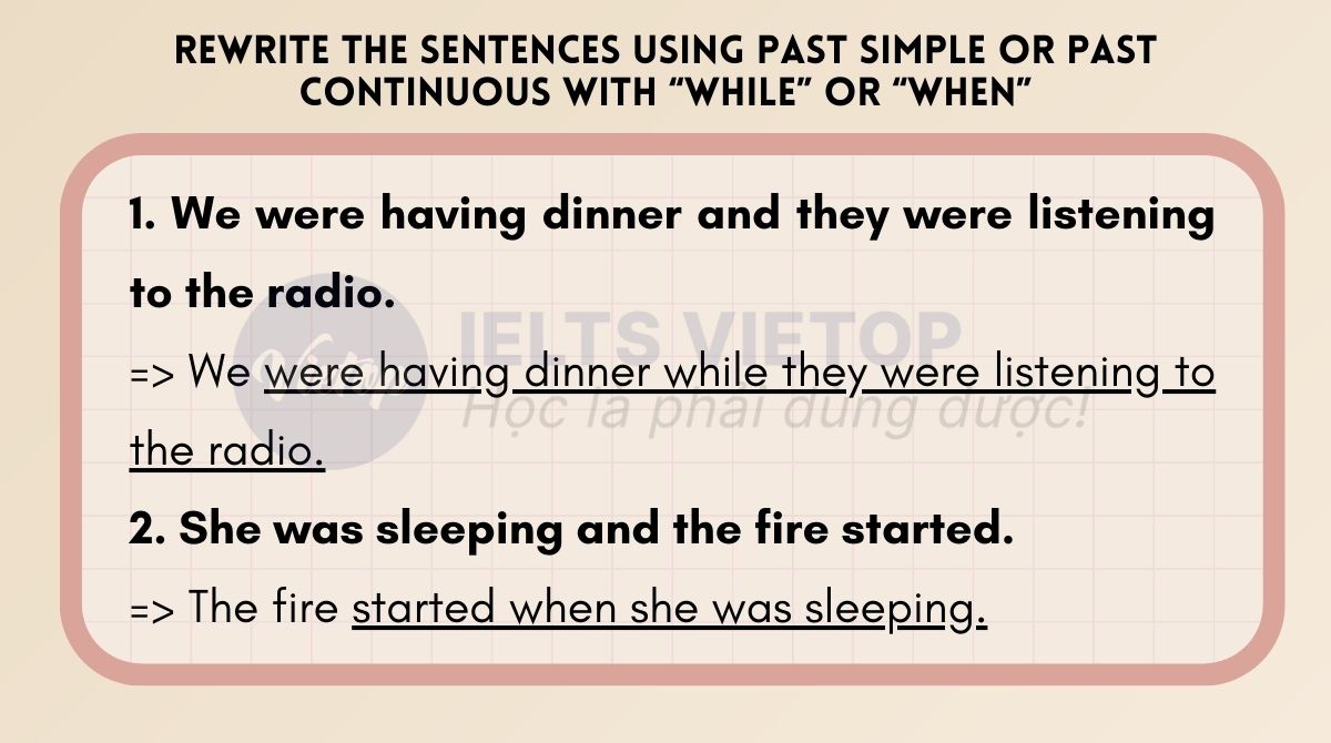 Rewrite the sentences using past simple or past continuous with “while” or “when”