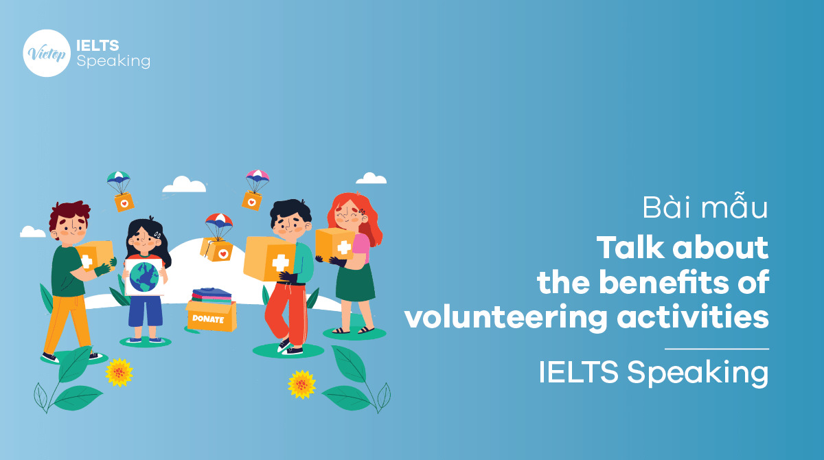 Talk about the benefits of volunteering activities – Speaking sample & vocabulary